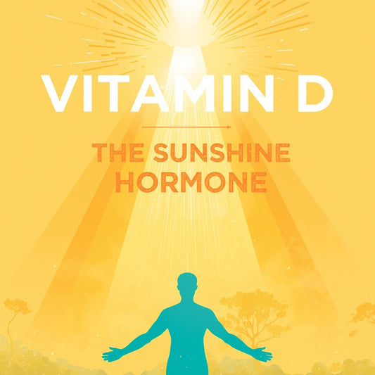 Vitamin D — The Sunshine Hormone